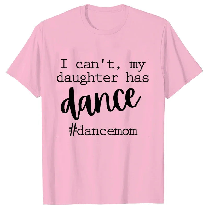Fashion T-Shirt Women Dance Mom
