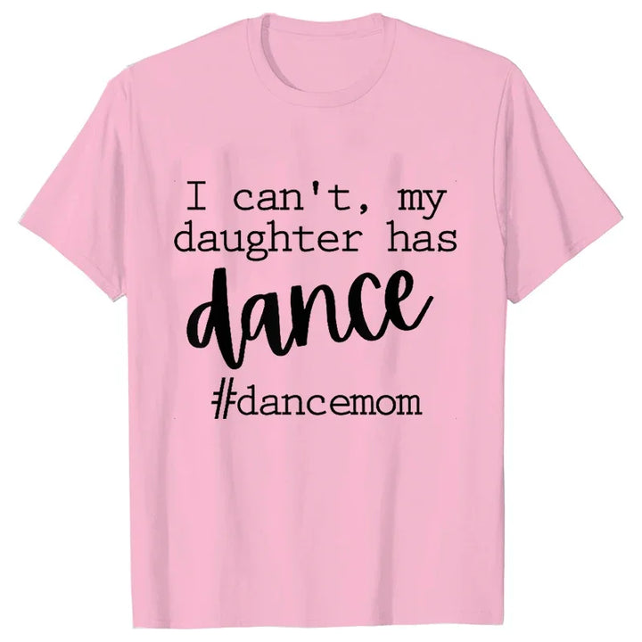 Fashion T-Shirt Women Dance Mom