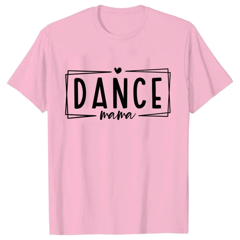 Fashion T-Shirt Women Dance Mom