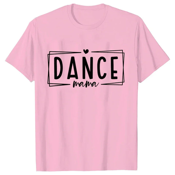 Fashion T-Shirt Women Dance Mom
