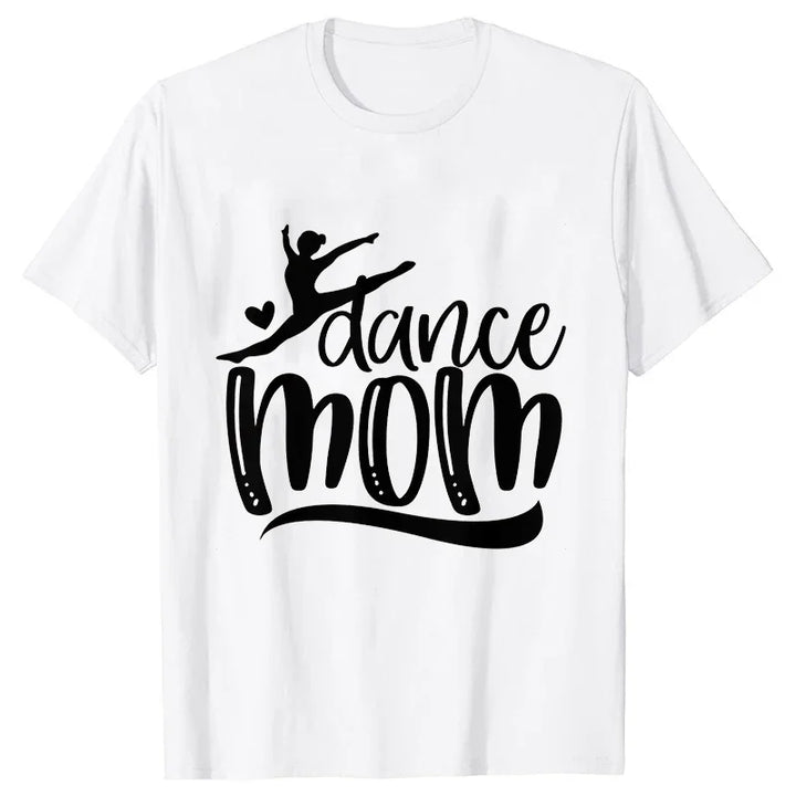 Fashion T-Shirt Women Dance Mom