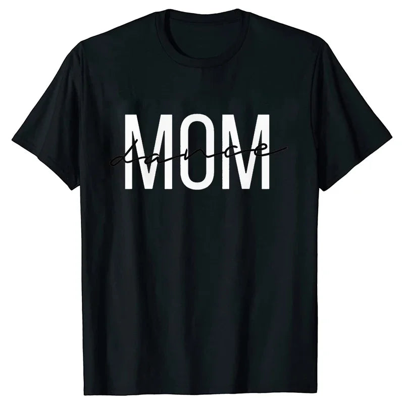 Fashion T-Shirt Women Dance Mom