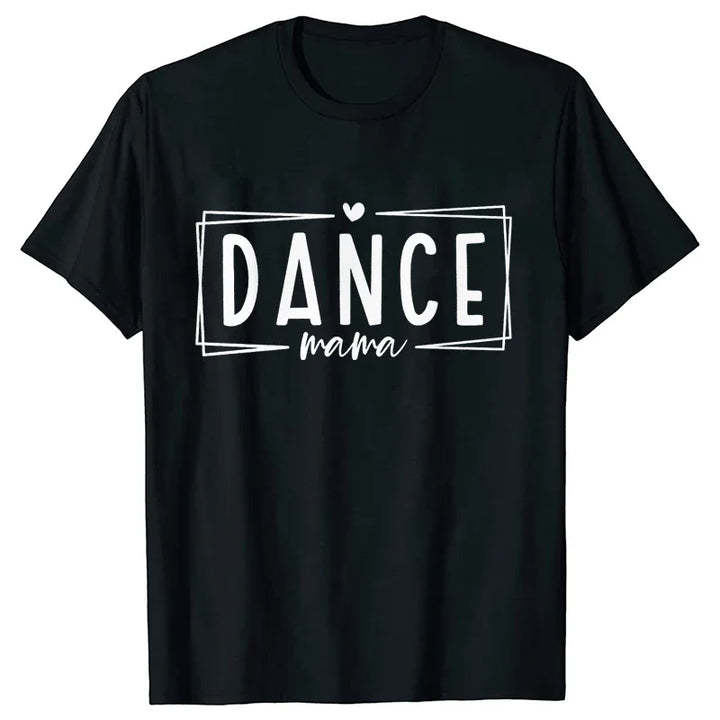 Fashion T-Shirt Women Dance Mom