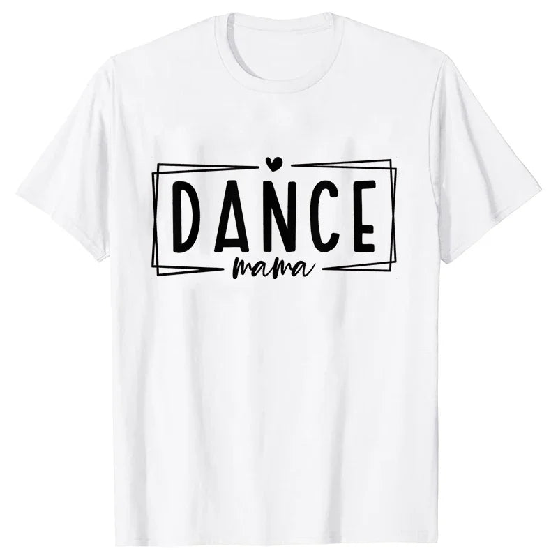 Fashion T-Shirt Women Dance Mom