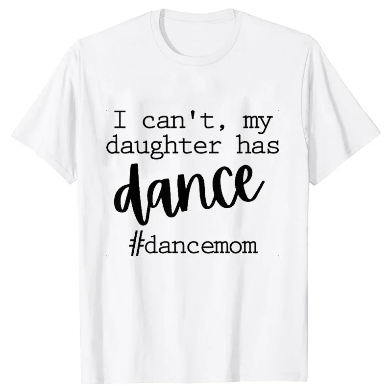 Fashion T-Shirt Women Dance Mom