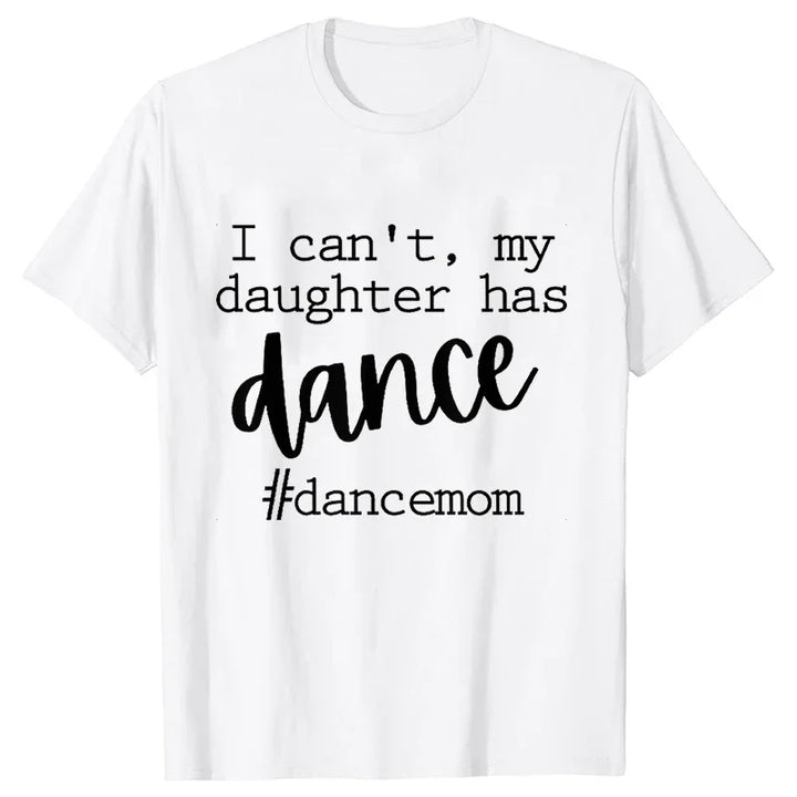 Fashion T-Shirt Women Dance Mom